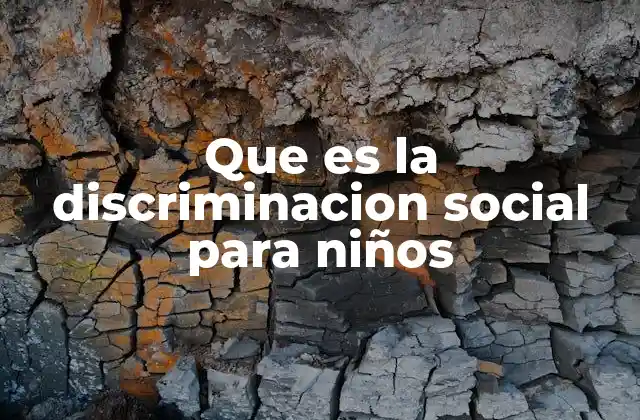 Que es la Discriminacion Social para Niños