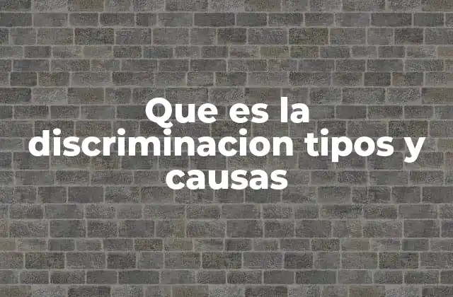 Las raíces de la discriminación en la sociedad moderna
