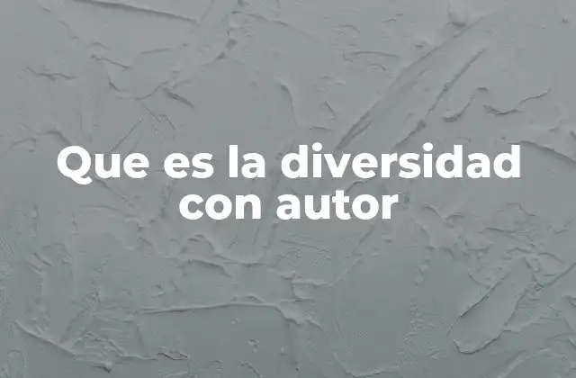 Que es la Diversidad con Autor
