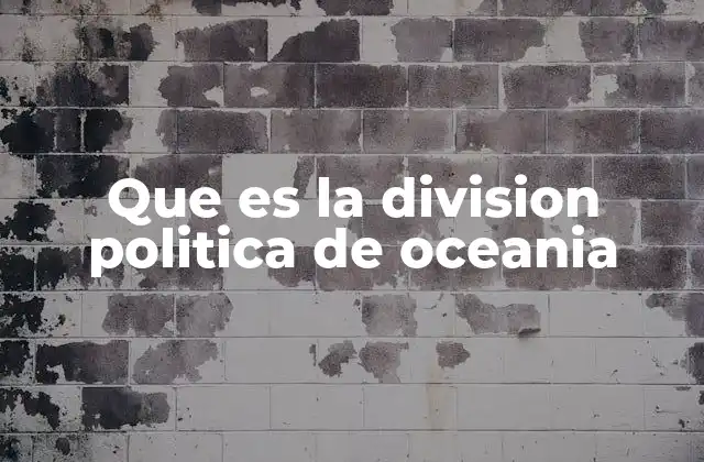 Que es la Division Politica de Oceania