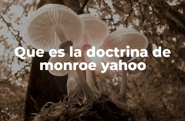 Que es la Doctrina de Monroe Yahoo