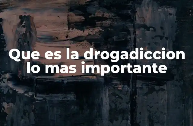 El impacto social de la dependencia a las sustancias