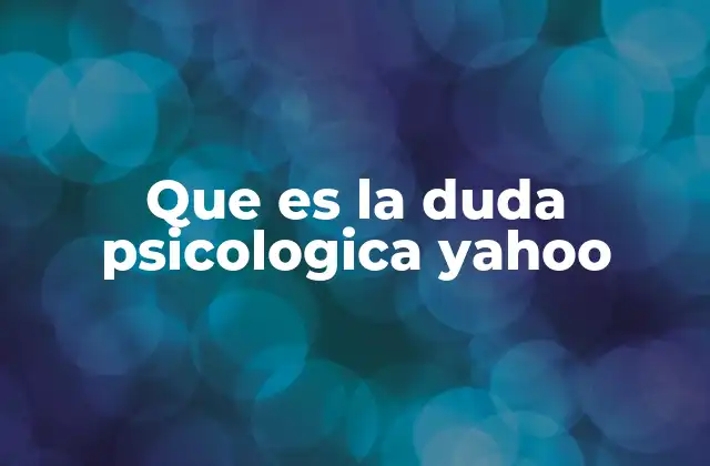 Que es la Duda Psicologica Yahoo 2 El impacto emocional de la duda en la toma de decisiones