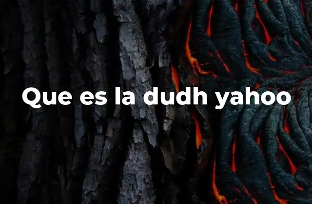 Que es la Dudh Yahoo