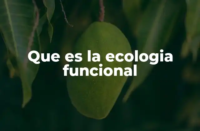 Que es la Ecologia Funcional