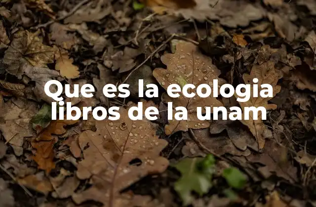 Que es la Ecologia Libros de la Unam