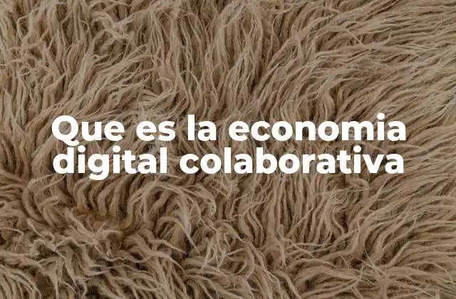 Que es la Economia Digital Colaborativa
