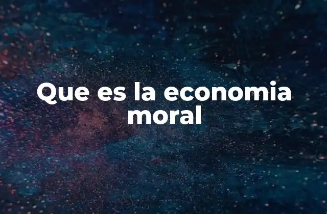 Que es la Economia Moral