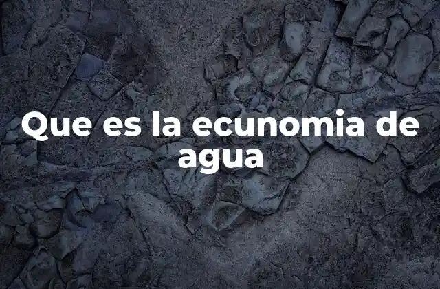 El rol del agua en la sostenibilidad ambiental