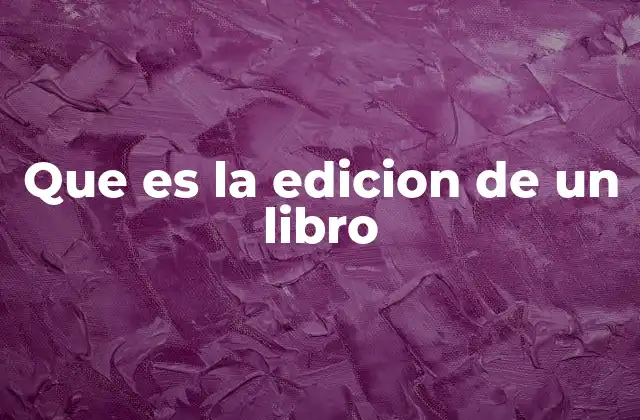 Que es la Edicion de un Libro