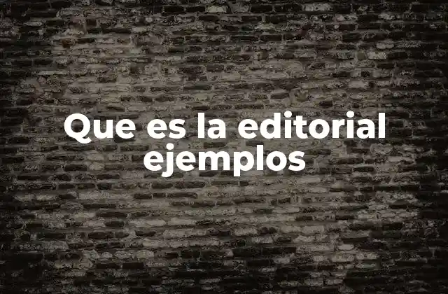Que es la Editorial Ejemplos