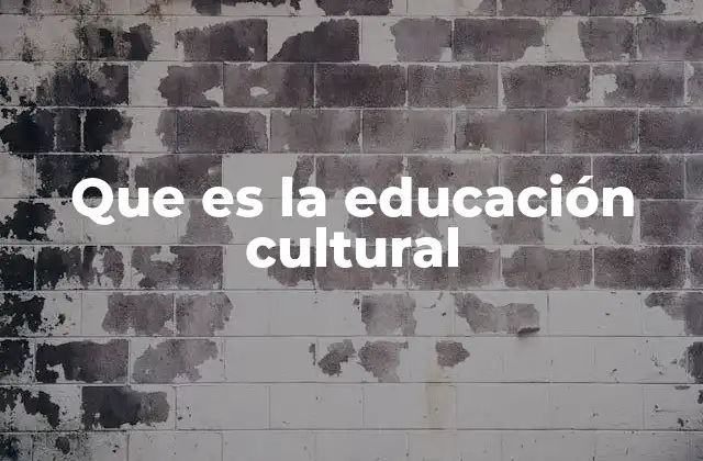 Que es la Educación Cultural
