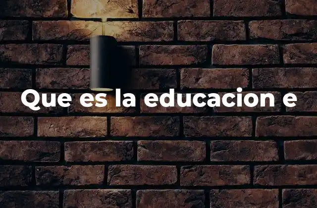 Que es la Educacion e