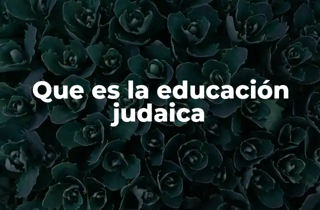 Que es la Educación Judaica
