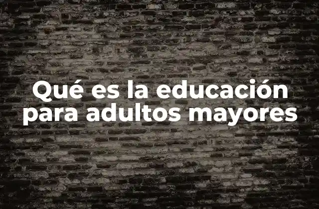 El papel de la educación en la vejez