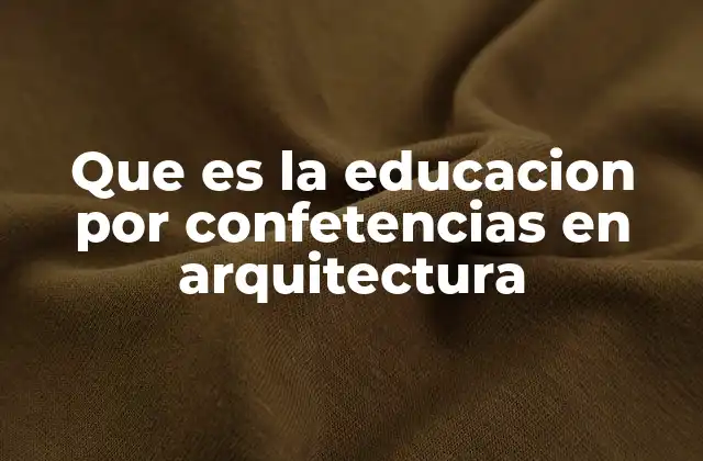 Que es la Educacion por Confetencias en Arquitectura