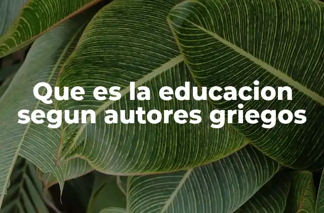La educación como formación del alma y el carácter