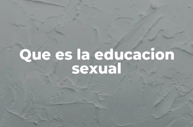 La importancia de comprender la sexualidad desde una perspectiva integral
