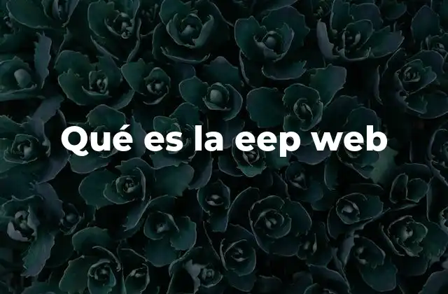 Qué es la Eep Web