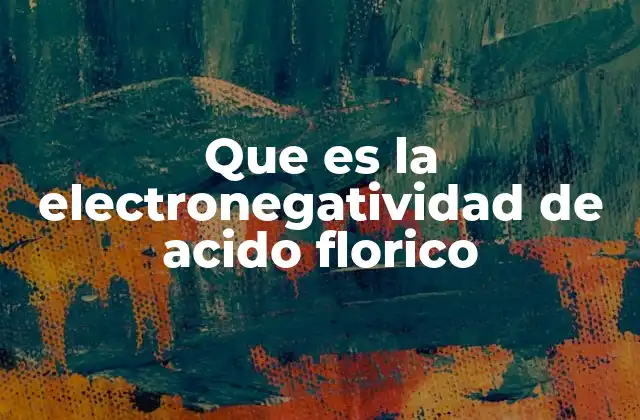 La polaridad del enlace en el ácido fluorhídrico