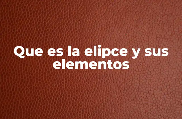 Características de la elipse sin mencionar directamente el término