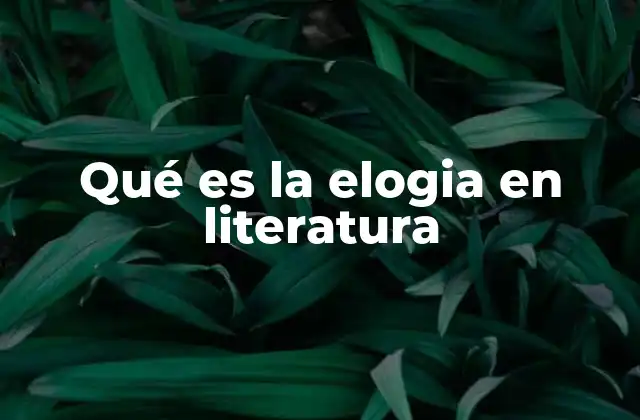 Qué es la Elogia en Literatura 2 La elogia como herramienta de la retórica y la poesía