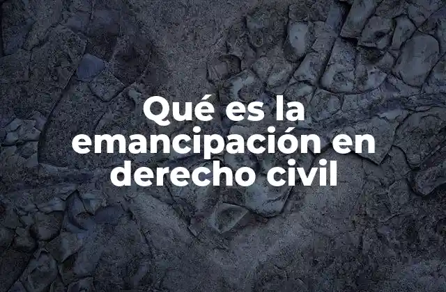 La emancipación y la evolución de la autonomía personal en el derecho