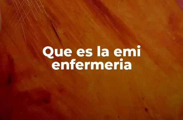Que es la Emi Enfermeria