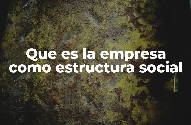 La empresa como reflejo de la sociedad