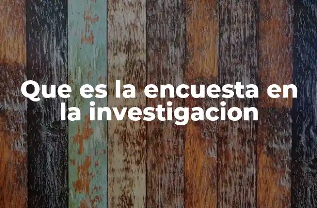 Que es la Encuesta en la Investigacion