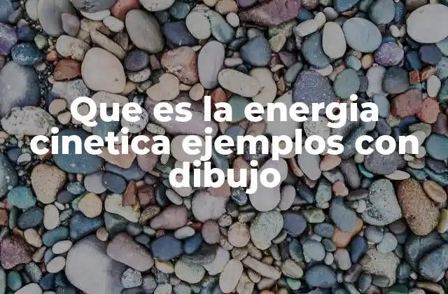 El movimiento y su relación con la energía
