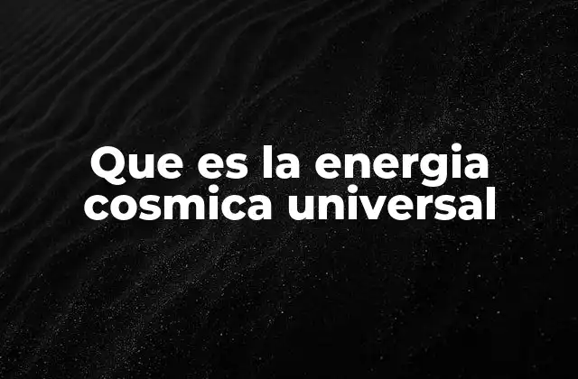 La energía universal como conexión entre todo lo que existe