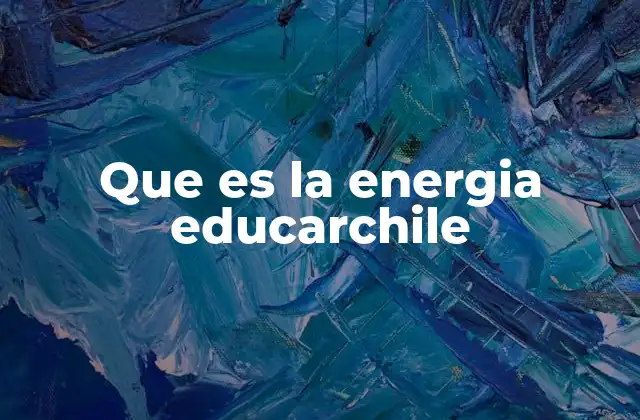 La energía en el currículum escolar chileno