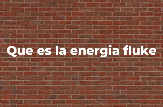 Que es la Energia Fluke