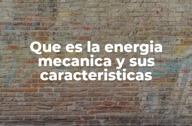 El papel de la energía mecánica en la naturaleza