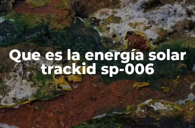 La importancia de aprovechar el Sol como fuente de energía