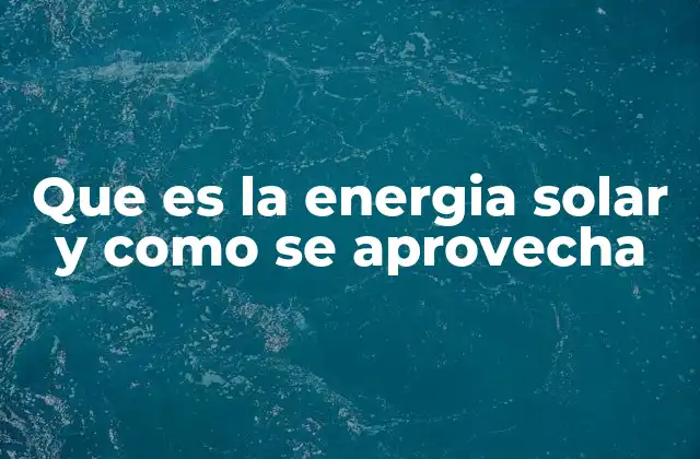 La luz del sol como fuente de energía renovable