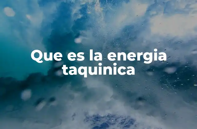 La conexión entre la energía taquinica y el bienestar