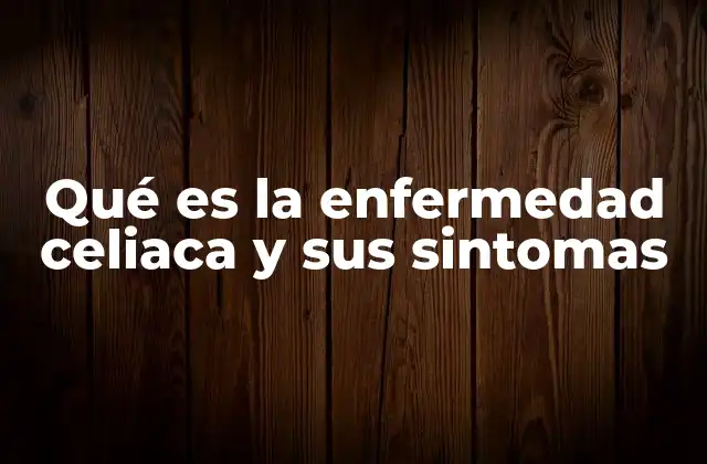 La relación entre el sistema digestivo y la enfermedad celiaca