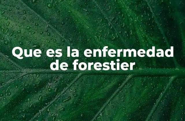 Que es la Enfermedad de Forestier 2 Características anatómicas y clínicas de la displasia fibrosa metáfisiaria