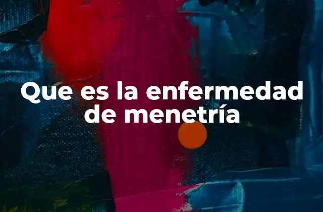 Que es la Enfermedad de Menetría