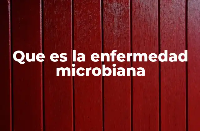 Que es la Enfermedad Microbiana