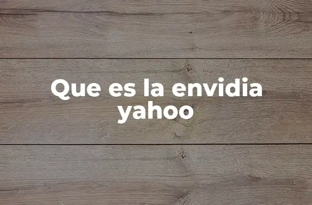 Que es la Envidia Yahoo