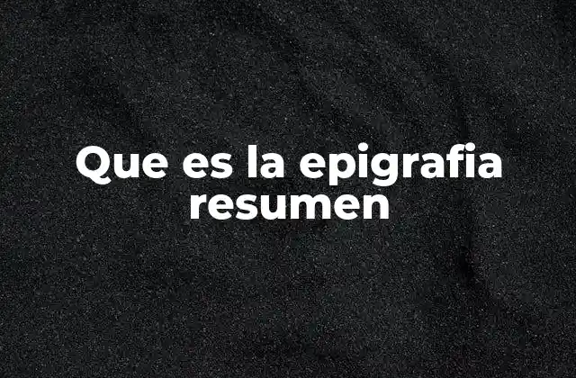 Que es la Epigrafia Resumen