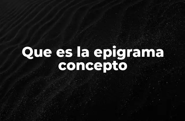 Que es la Epigrama Concepto