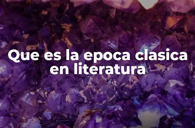 La influencia de la Antigüedad en la literatura clásica
