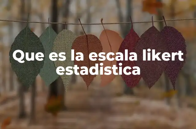 Que es la Escala Likert Estadistica
