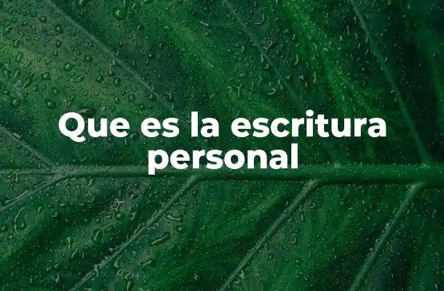 Que es la Escritura Personal