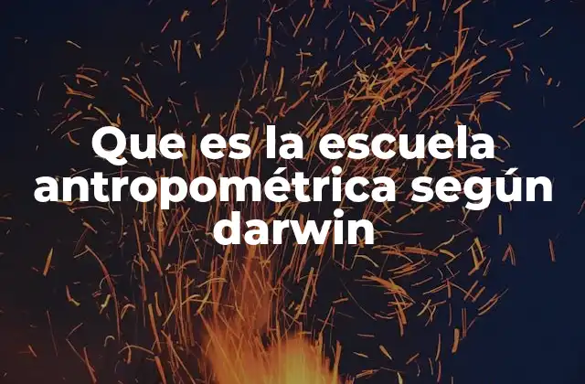 El legado de Darwin en el estudio científico del cuerpo humano