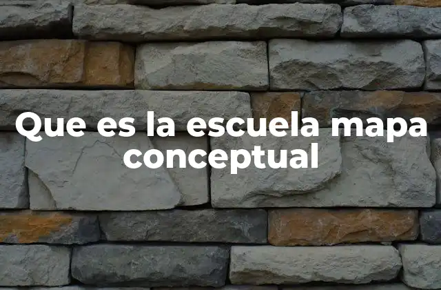 Que es la Escuela Mapa Conceptual